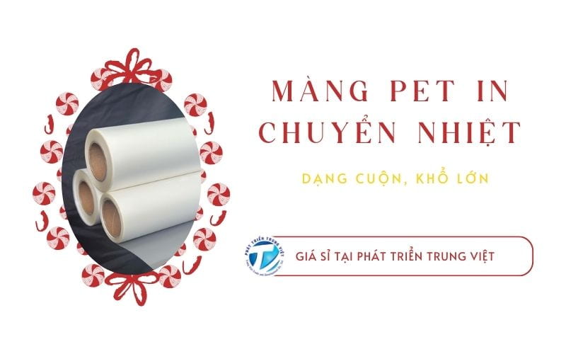 Màng PET in chuyển nhiệt dạng cuộn, khổ lớn - Giá sỉ tại Phát Triển Trung Việt